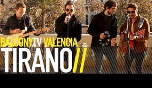 TIRANO - SOMOS DOLOR (BalconyTV)