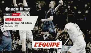 1/4 de finale Montpellier vs Paris SG, bande-annonce - HANDBALL - COUPE DE FRANCE