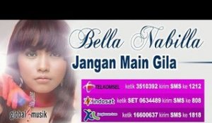 Bella Nabilla - Jangan Main Gila (Official Lyric Video)
