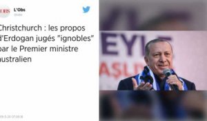 Attentat de Christchurch. Les propos d’Erdogan « irréfléchis » et « ignobles » pour le Premier ministre Australien.