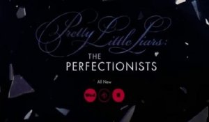 Pretty ittle Liars: The Perfectionists - Promo 1x03