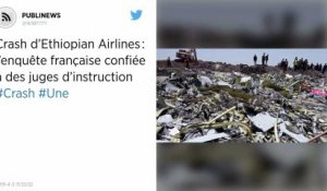 Crash d’Ethiopian Airlines : l’enquête française confiée à des juges d’instruction