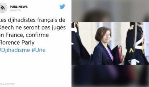 Les djihadistes français de Daech ne seront pas jugés en France, confirme Florence Parly