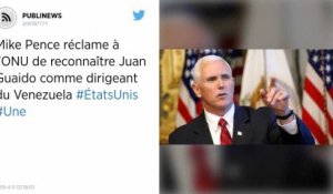 Mike Pence réclame à l'ONU de reconnaître Juan Guaido comme dirigeant du Venezuela