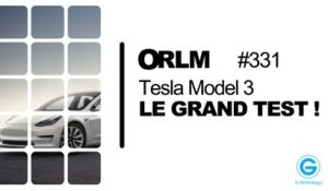 ORLM-331 : Tesla Model 3, Le grand test !