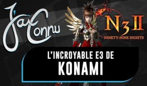 J'ai Connu... l'incroyable E3 de KONAMI