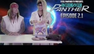 Steel Panther TV presents: "Science Panther" Episode 2.1