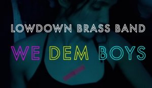 We Dem Boys- LowDown Brass Band