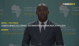 Bénin : compte rendu du conseil des ministres du mercredi 29 mai 2019