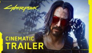 Cyberpunk 2077 - Trailer cinématique E3 2019