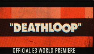 Deathloop - Trailer d'annonce E3 2019
