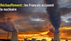 Réchauffement : les Français accusent le nucléaire