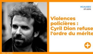 Violences policières : Cyril Dion refuse l'ordre du mérite