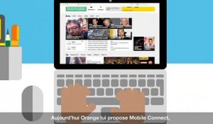 Mobile Connect - Accédez simplement, et en toute sécurité à vos services Orange