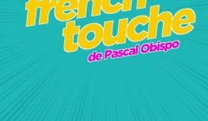 [EXTRAIT 2] French Touche : Pascal Obispo - 15/07/2019