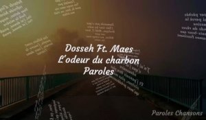 Dosseh - L'odeur du charbon Feat. Maes (Paroles)