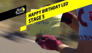 Joyeux Anniversaire Leo / Happy Birthday Leo - Étape 5 / Stage 5 - Tour de France 2019