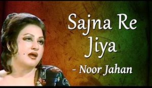 Sajna Re Jiya - Noor Jahan  Songs