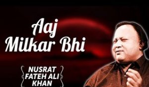 Aaj Milkar Bhi | Nusrat Fateh Ali Khan Songs | Songs Ghazhals And Qawwalis