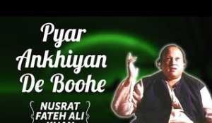 Pyar Ankhiyan De Boohe | Nusrat Fateh Ali Khan Songs | Songs Ghazhals And Qawwalis
