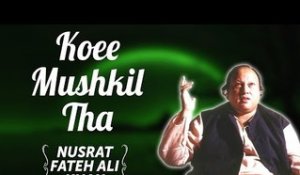 Koee Mushkil Tha | Nusrat Fateh Ali Khan Songs | Songs Ghazhals And Qawwalis
