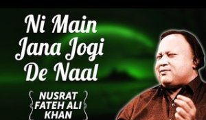 Ni Main Jana Jogi De Naal | Nusrat Fateh Ali Khan Songs | Songs Ghazhals And Qawwalis