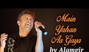 Alamgir Songs | Main Yahan Aa Gaya | Top Pop Songs