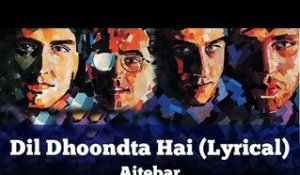 Dil Dhoondta Hai (Lyrical) - Aitebar - Vital Signs