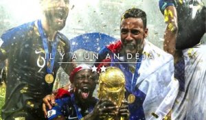 Football : Il y a un an déjà... les Bleus champions du monde !