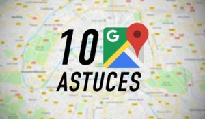 10 astuces pour maîtriser Google Maps