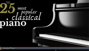 Classical Music - 25 Most Popular Classical Piano Pieces