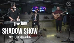 Never The Strangers – 'Shadow Show'