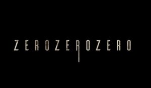 ZeroZeroZero - Teaser