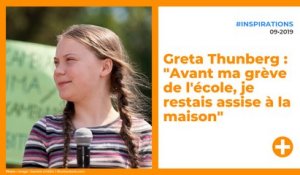 Greta Thunberg : "Avant ma grève de l'école, je restais assise à la maison"