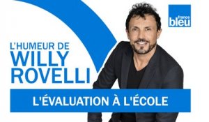 HUMOUR | L'évaluation à l'école - L'humeur de Willy Rovelli