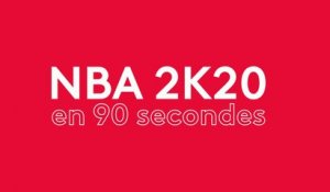 NBA 2K20 en 90 secondes