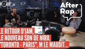 AFTER RAP : le retour d'IAM, le nouveau son de Niro, "Toronto-Paris", M Le Maudit...