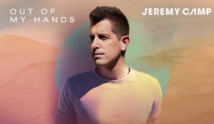 Jeremy Camp - Out Of My Hands