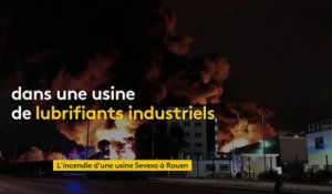 Les images de l'incendie d'une usine Seveso à Rouen