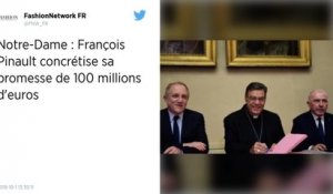 Notre-Dame-de-Paris : La famille Pinault concrétise sa promesse de dons de 100 millions d’euros