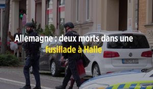Allemagne : deux morts dans une fusillade à Halle