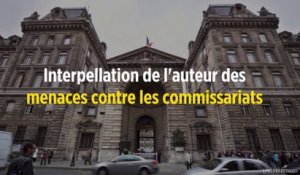 Interpellation de l'auteur des menaces contre les commissariats