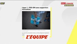 PSG-OM sans supporters marseillais - Foot - L1