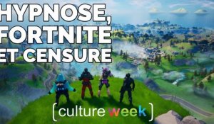 Culture Week by Culture Pub - Hypnose, Fortnite et Censure