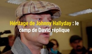 Héritage de Johnny Hallyday : le camp de David réplique
