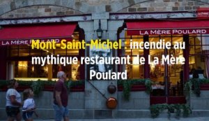 Mont-Saint-Michel : incendie au mythique restaurant de La Mère Poulard