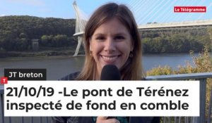 JT Breton du lundi 21 octobre 2019. Le pont de Térénez inspecté de fond en comble