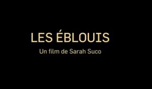 LES ÉBLOUIS (2018) Part.1 En Français