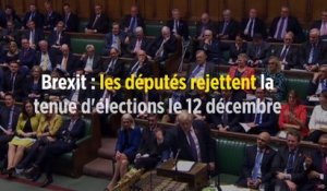 Brexit : les députés rejettent la tenue d'élections le 12 décembre