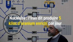 Nucléaire : l'Iran dit produire 5 kilos d'uranium enrichi par jour